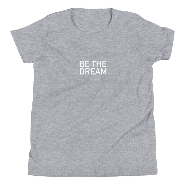 BE THE DREAM Youth Tee