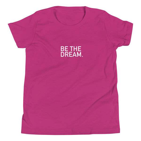BE THE DREAM Youth Tee