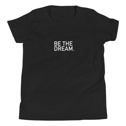 BE THE DREAM Youth Tee
