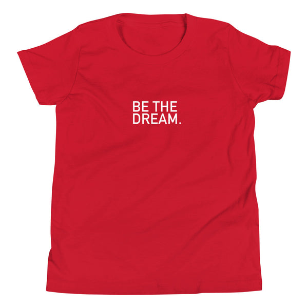 BE THE DREAM Youth Tee