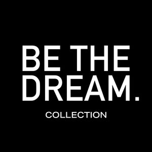 BE THE DREAM