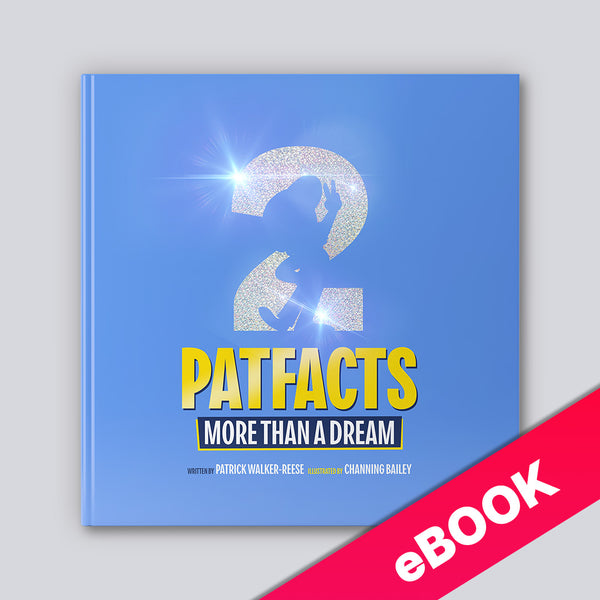 Patfacts 2: More Than a Dream eBook by Patrick Walker-Reese, illustrated by Channing Bailey