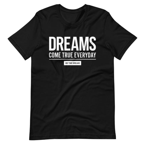 Dreams Come True Everyday - Black